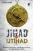 Jihad Or Ijtihad: Religious Orthodoxy And Modern Science In Contemporay Islam by S. Irfan Habib