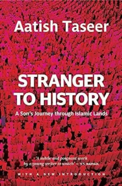 Stranger To History by Aatish Taseer