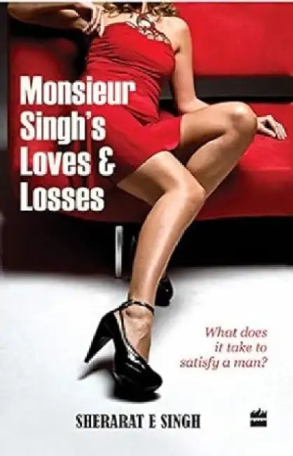 Monsieur Singhs Loves  Losses by Singh Sherarat E