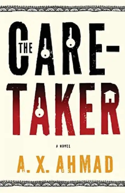 The Caretaker by Ahmad A. X.