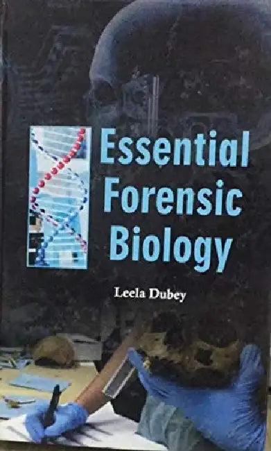 Essential Forensic Biology  by Leela Dubey