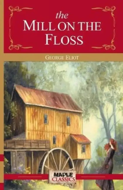 The Mill On The Floss by George Eliot