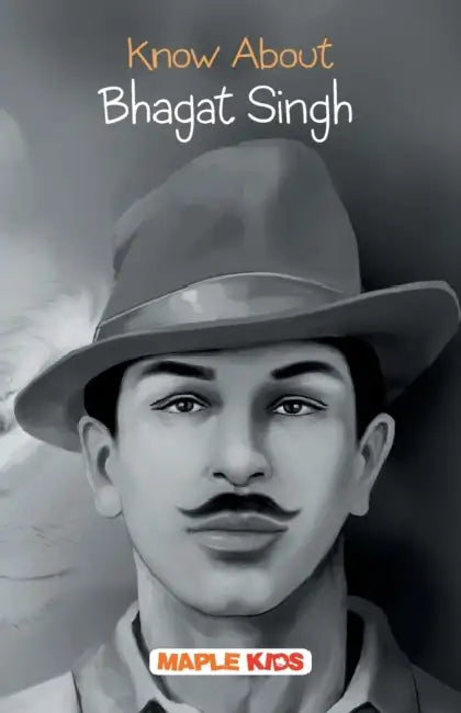 Know About Bhagat Singh by Maple Press In House