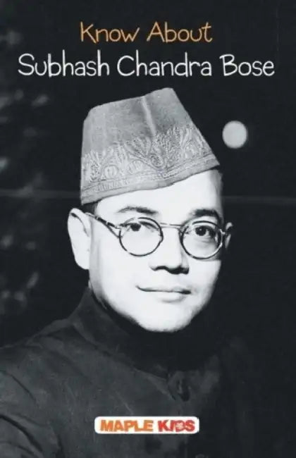 Know About Subhash Chandra Bose by Maple Press In House