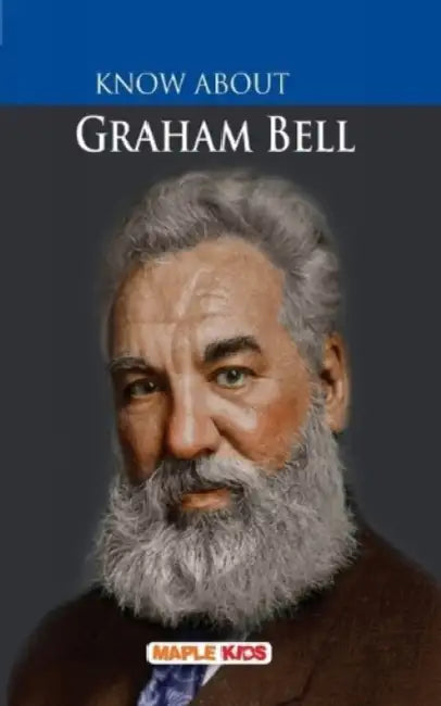 Know About Graham Bell by Maple Press In House