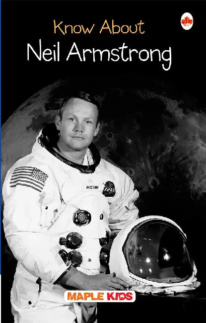 Know About Neil Armstong by Maple Press In House
