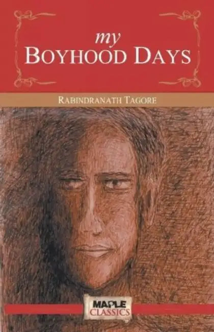 My Boyhood Days by Rabindranath Tagore