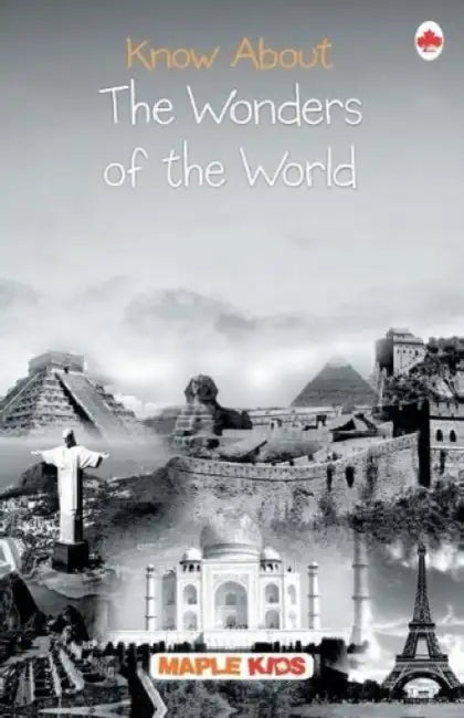 Know About The Wonders Of The World by Maple Press In House