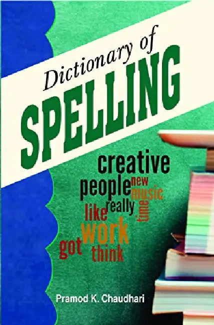 Dictionary of Spelling by Pramod K Chaudhari