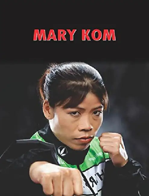 Mary Kom by Rachna Bhola 'Yamini'