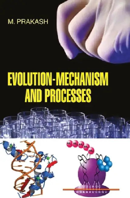 Evolution-Mechanism and Process by M. Prakash