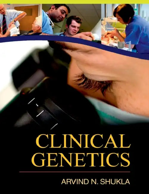 Clinical Genetics by Arvind N. Shukla