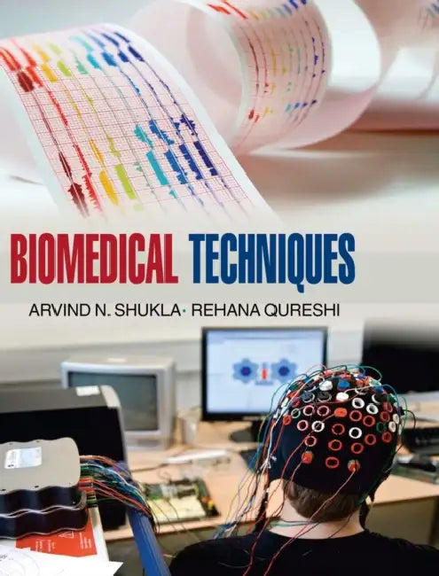 Biomedical Techniques by Arvind N. Shukla