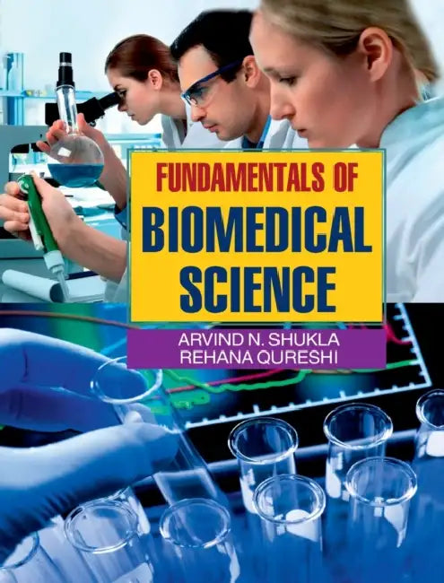 Fundamentals of Biomedical Science by Arvind N. Shukla