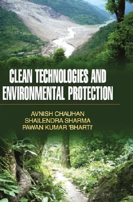 Clean Technologies and Environmental Protection by Avnish Chauhan