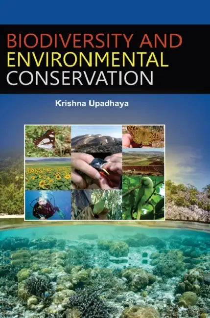 Biodiversity and Environmental Conservation by Krishna Upadhaya