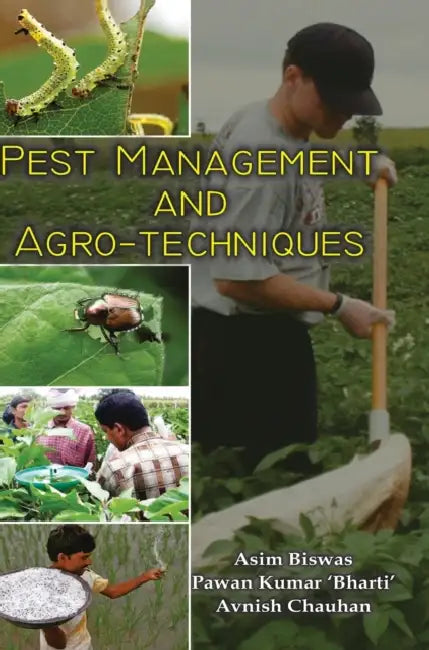 Pest Management and Agro-Techniques by Asim Biswas