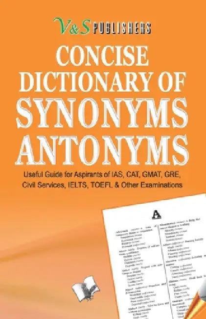 Concise Dictionary Of Synonyms Antonyms by Tanvir Khan