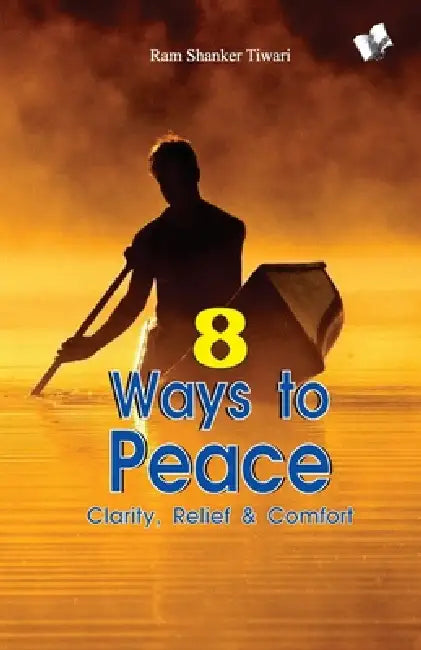 8 ways to peace by Ram Shanker Tiwari