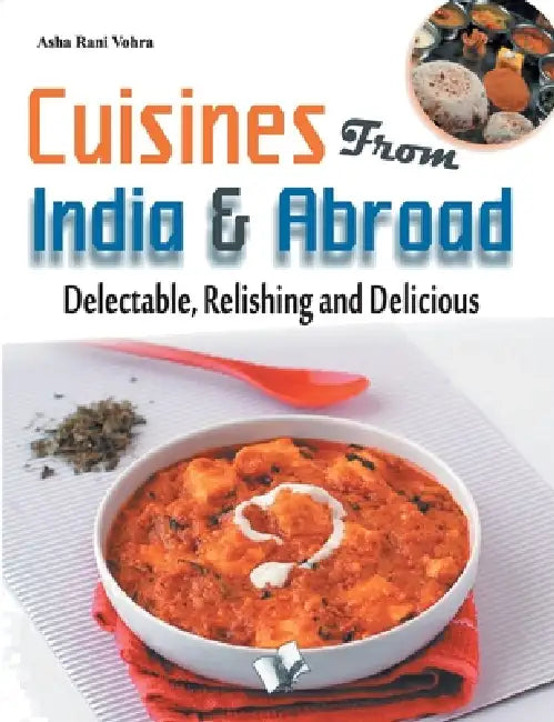 Cuisines from India & Abroad by Asha Rani Vohra