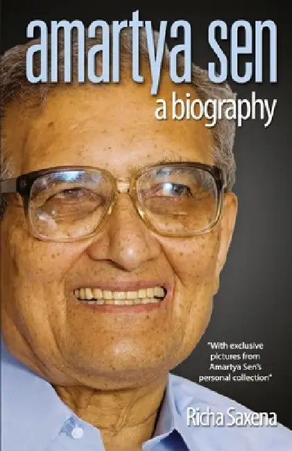 Amartya Sen - A Biography by Richa Saxena