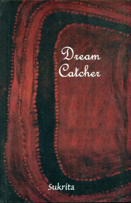 Dream Catcher by Sukrita