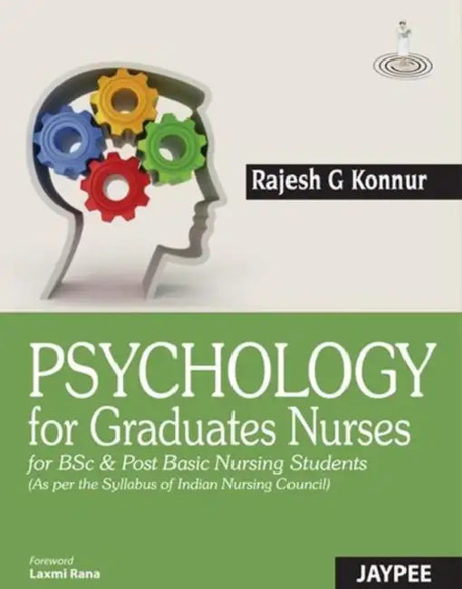 Psychology For Graduate Nurses (Bsc Nursing, Post Basic Nursing) by Rajesh G Konnur
