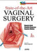 State-Of-The Art Vaginal Surgery With 2-Interactive Dvd-Roms by Neerja Goel