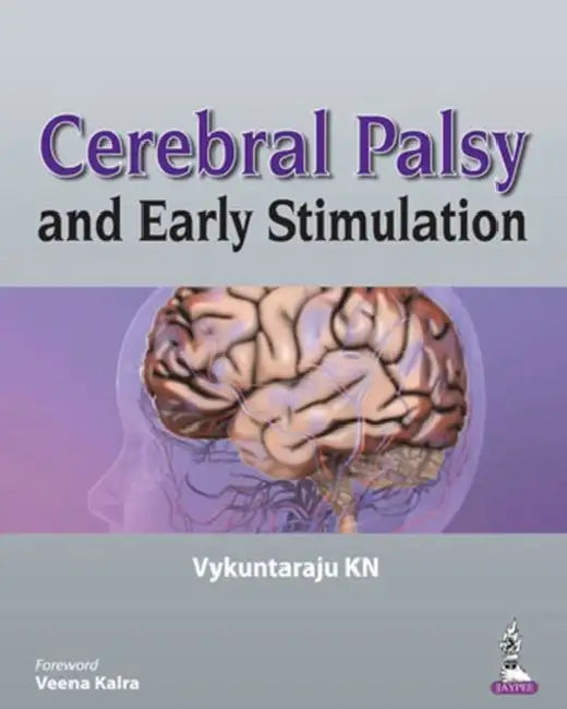 Cerebral Palsy And Early Stimulation by Vykuntaraju KN