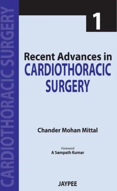 Recent Advances In Cardiothoracic Surgery by Chander Mohan Mittal