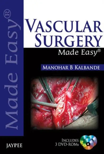 Vascular Surgery Made Easy With 3 Dvd-Roms by Manohar B Kalbande