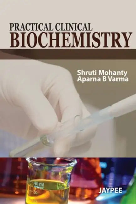 Practical Clinical Biochemistry by Shruti Mohanty