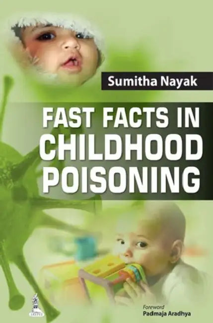 Fast Facts In Childhood Poisoning by Sumitha Nayak