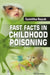 Fast Facts In Childhood Poisoning by Sumitha Nayak