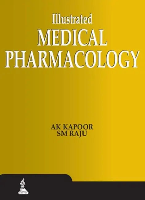 Illustrated Medical Pharmacology by AK Kapoor