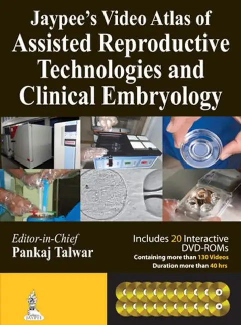 Jaypee's Video Atlas Of Assisted Reproductive Technologies (Art) & Clinical Embryology With 20 Dvd-R by Pankaj Talwar