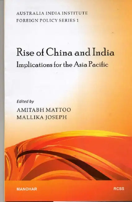 Rise Of China And India: Implications For The Asia Pacific by Amitabh Matto