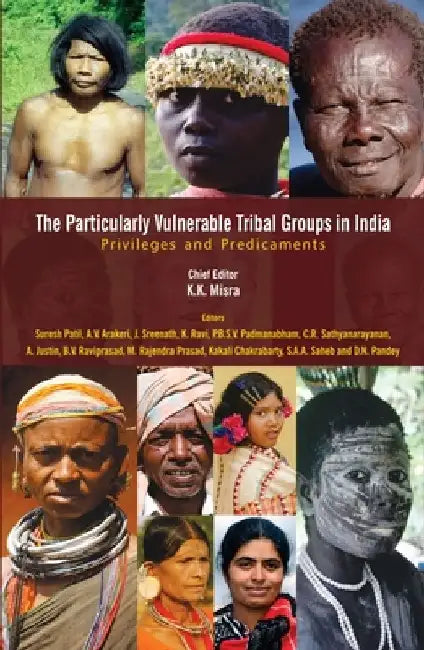 The Particularly Vulnerable Tribal Groups in India: Privileges and Predicaments
