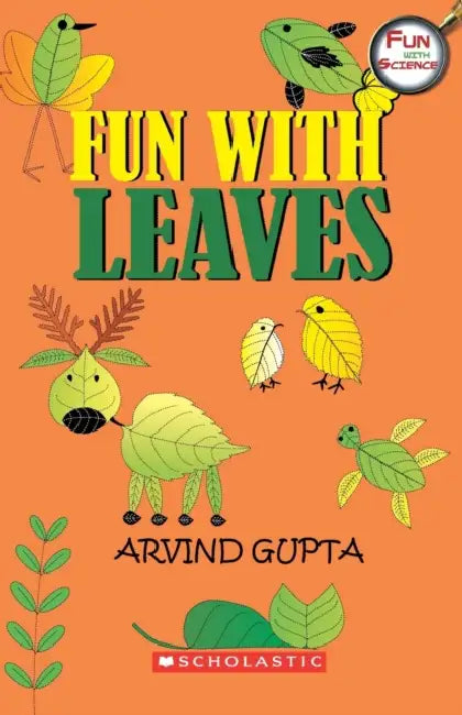Fun With Leaves by Arvind Gupta