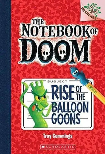 The Notebook Of Doom #01: Rise Of The Balloon Goons (A Branches Book) by Troy Cummings
