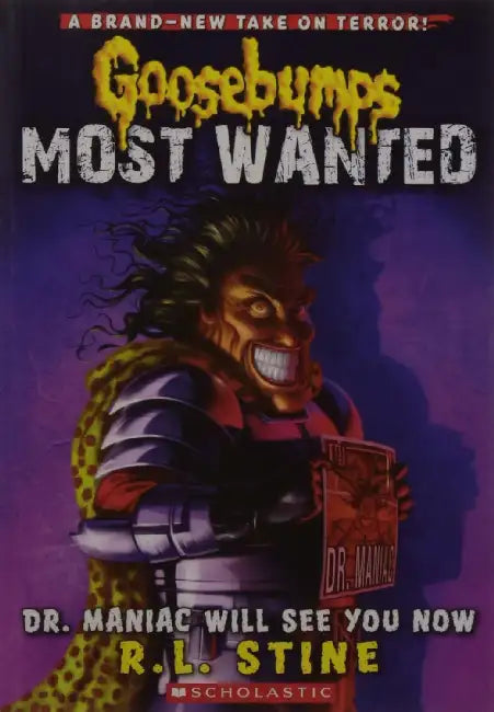 GB Most Wanted #05: Dr. Maniac Will See You Now by R L Stine