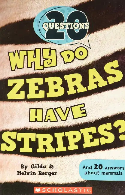 20 Questions: Why Do Zebras Have Stripes? by Melvin