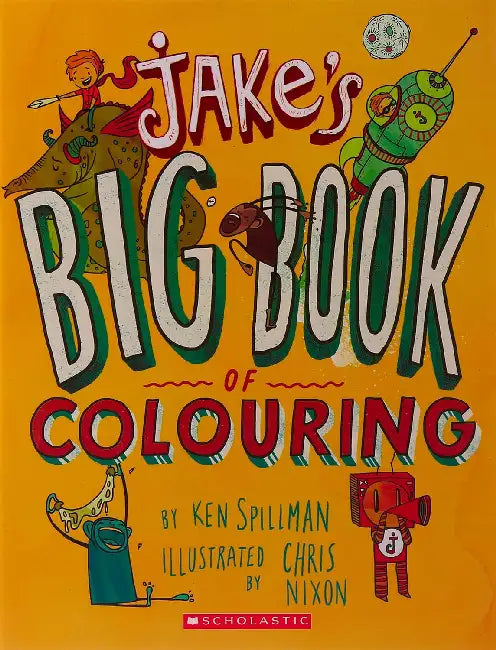 Jakes Big Book Of Colouring by Chris Nixon