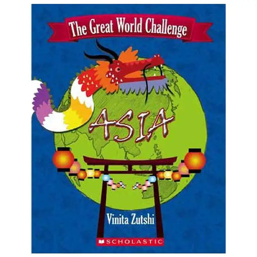 Asia/ Great World Challenge Series by Vinita Zutshi