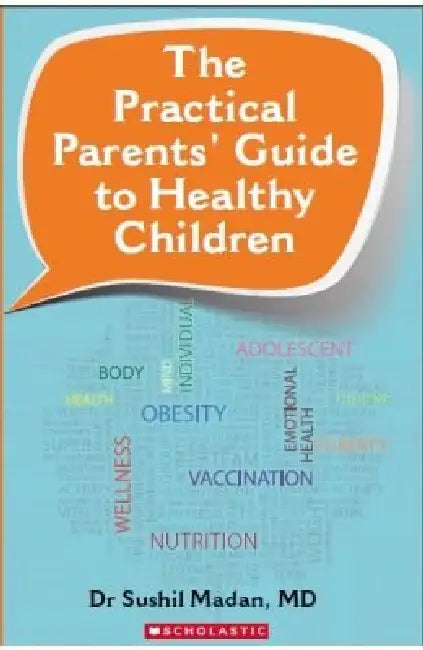 The Practical Parents Guide To Healthy Children by Dr Sushil Madan