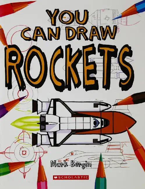 You Can Draw Rockets by Mark Bergin