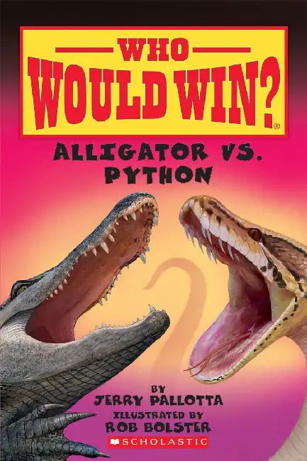 Who Would Win?: Alligator Vs. Python by Jerry Pallotta