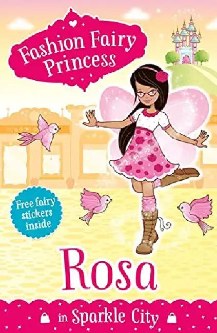 Fashion Fairy Princess: Rosa In Sparkle City by Poppy Collins
