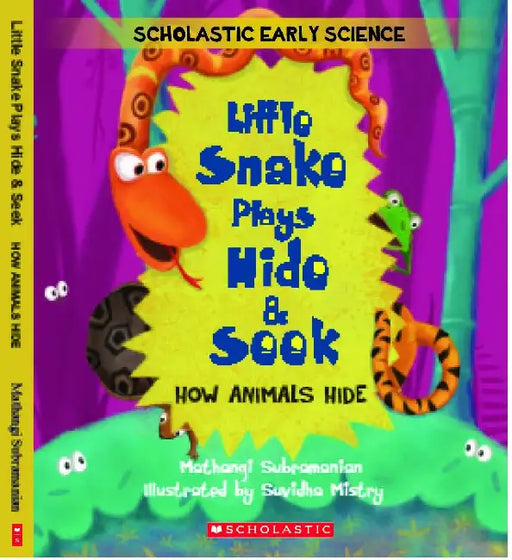 Scholastic Early Science: Little Snake Plays Hide And Seek by Mathangi Subramanian