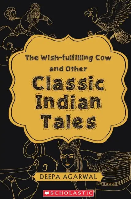 The Wish-Fulfilling Cow And Other Classic Indian Tales by Deepa Agarwal